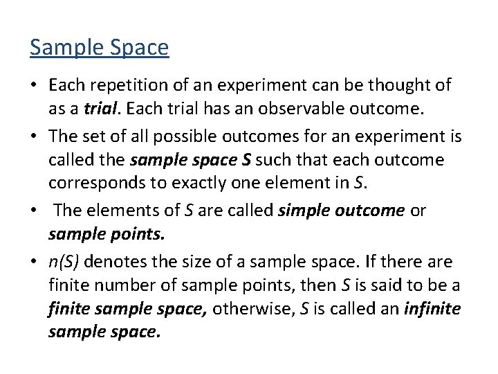 Sample Space • Each repetition of an experiment can be thought of as a