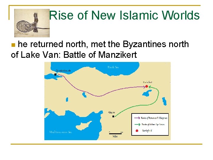 Rise of New Islamic Worlds he returned north, met the Byzantines north of Lake