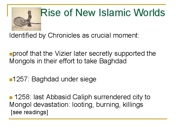 Rise of New Islamic Worlds Identified by Chronicles as crucial moment: nproof that the