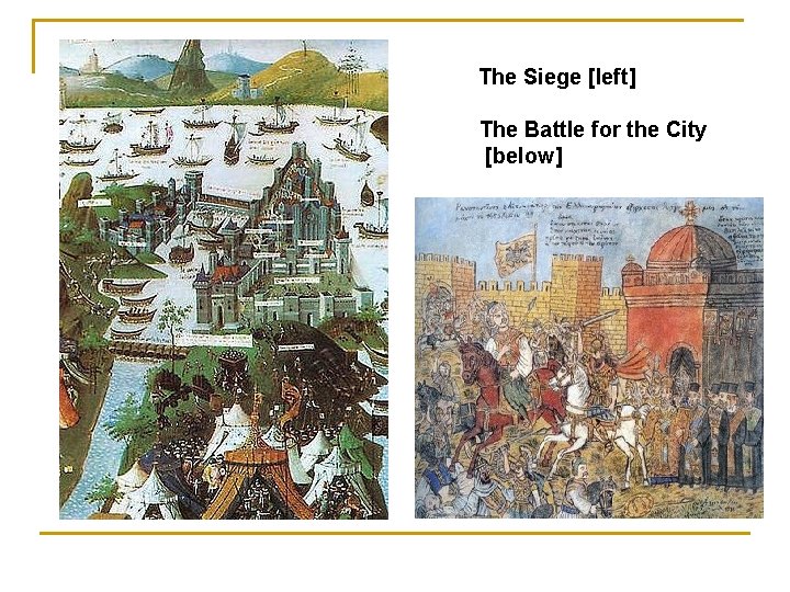 The Siege [left] The Battle for the City [below] 