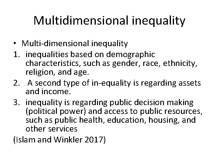 Multidimensional inequality • Multi-dimensional inequality 1. inequalities based on demographic characteristics, such as gender, Multidimensional inequality • Multi-dimensional inequality 1. inequalities based on demographic characteristics, such as gender,