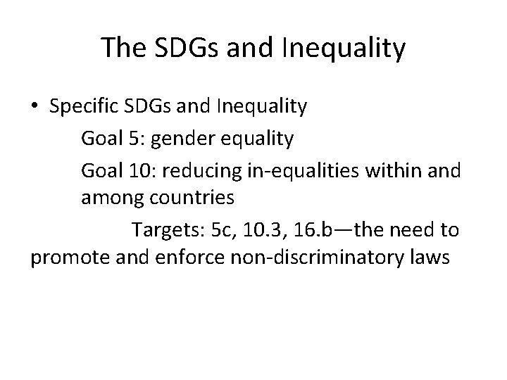 The SDGs and Inequality • Specific SDGs and Inequality Goal 5: gender equality Goal The SDGs and Inequality • Specific SDGs and Inequality Goal 5: gender equality Goal