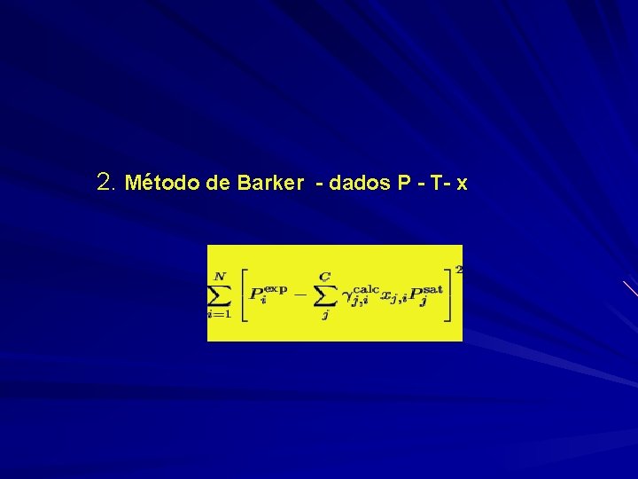 2. Método de Barker - dados P - T- x 