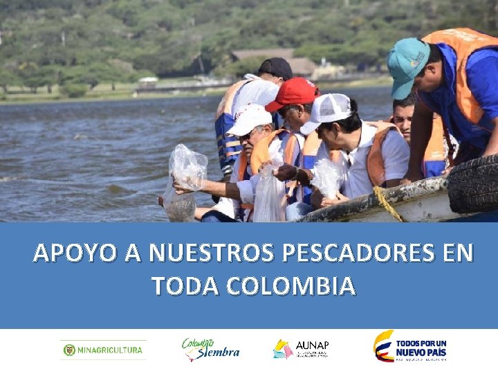 APOYO A NUESTROS PESCADORES EN TODA COLOMBIA 