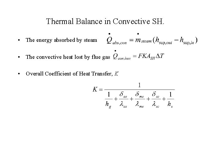 Thermal Balance in Convective SH. • The energy absorbed by steam • The convective