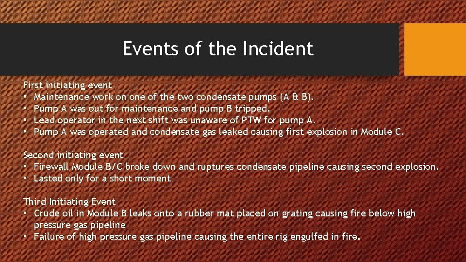 Events of the Incident First initiating event • Maintenance work on one of the