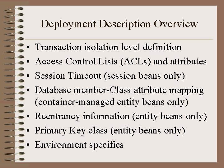 Deployment Description Overview • • Transaction isolation level definition Access Control Lists (ACLs) and
