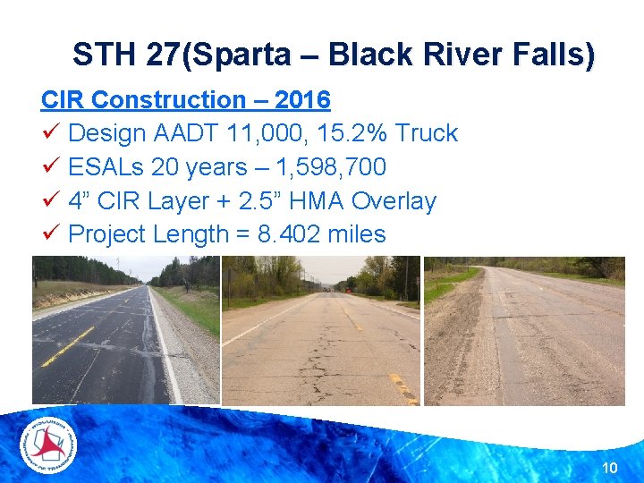 STH 27(Sparta – Black River Falls) CIR Construction – 2016 ü Design AADT 11,