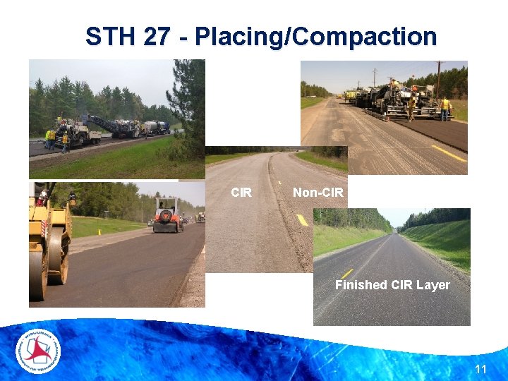 STH 27 - Placing/Compaction CIR Non-CIR Finished CIR Layer 11 