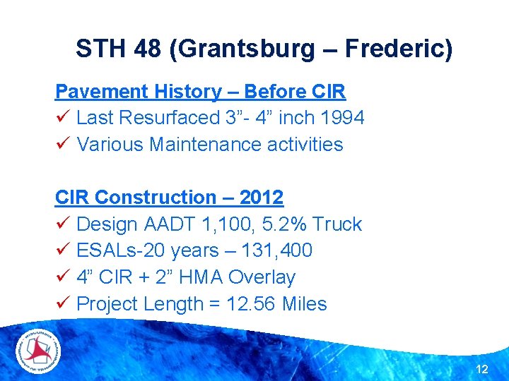 STH 48 (Grantsburg – Frederic) Pavement History – Before CIR ü Last Resurfaced 3”-