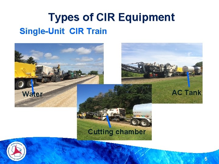 Types of CIR Equipment Single-Unit CIR Train AC Tank Water Cutting chamber 5 