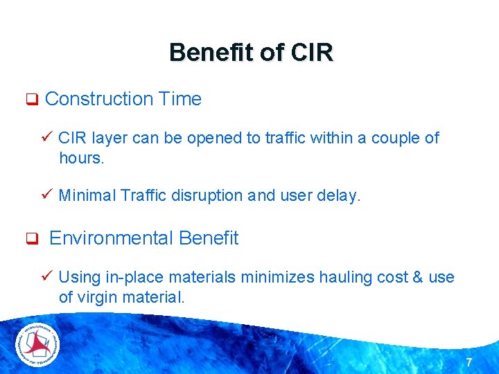 Benefit of CIR q Construction Time ü CIR layer can be opened to traffic