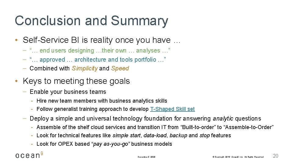 Conclusion and Summary • Self-Service BI is reality once you have … – “…