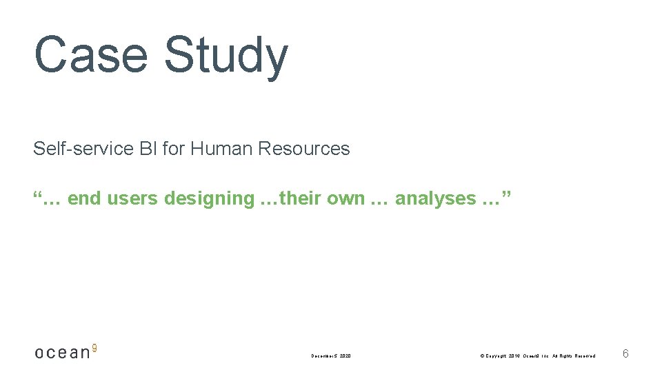 Case Study Self-service BI for Human Resources “… end users designing …their own …
