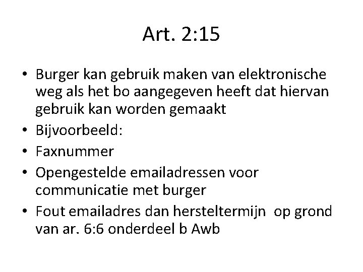 Art. 2: 15 • Burger kan gebruik maken van elektronische weg als het bo