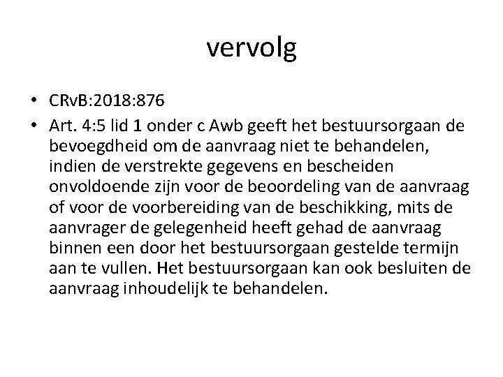 vervolg • CRv. B: 2018: 876 • Art. 4: 5 lid 1 onder c