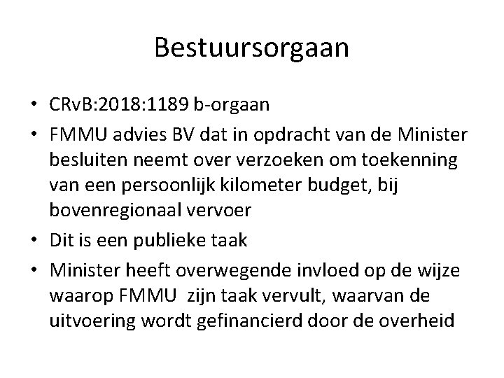 Bestuursorgaan • CRv. B: 2018: 1189 b-orgaan • FMMU advies BV dat in opdracht