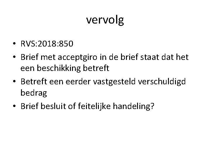 vervolg • RVS: 2018: 850 • Brief met acceptgiro in de brief staat dat