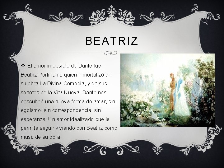BEATRIZ v El amor imposible de Dante fue Beatriz Portinari a quien inmortalizó en
