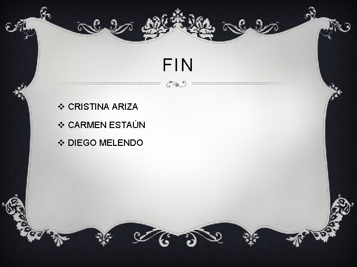 FIN v CRISTINA ARIZA v CARMEN ESTAÚN v DIEGO MELENDO 