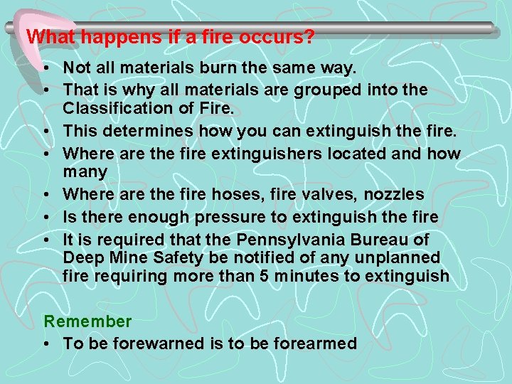 What happens if a fire occurs? • Not all materials burn the same way.
