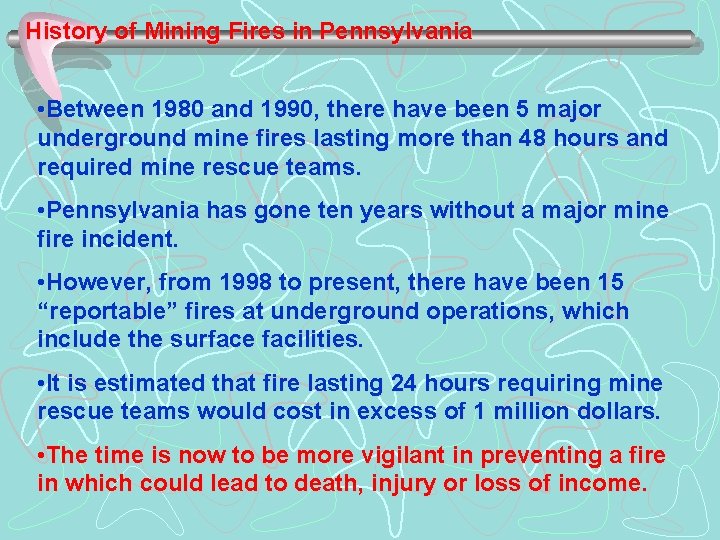 History of Mining Fires in Pennsylvania • Between 1980 and 1990, there have been