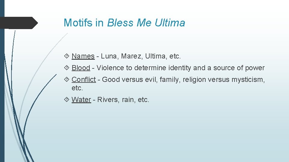 Motifs in Bless Me Ultima Names - Luna, Marez, Ultima, etc. Blood - Violence