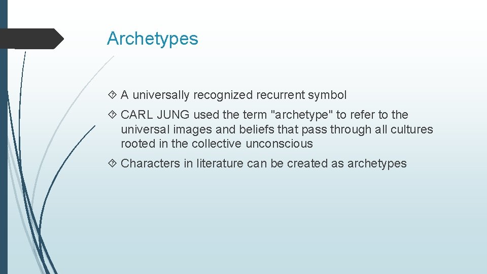 Archetypes A universally recognized recurrent symbol CARL JUNG used the term "archetype" to refer