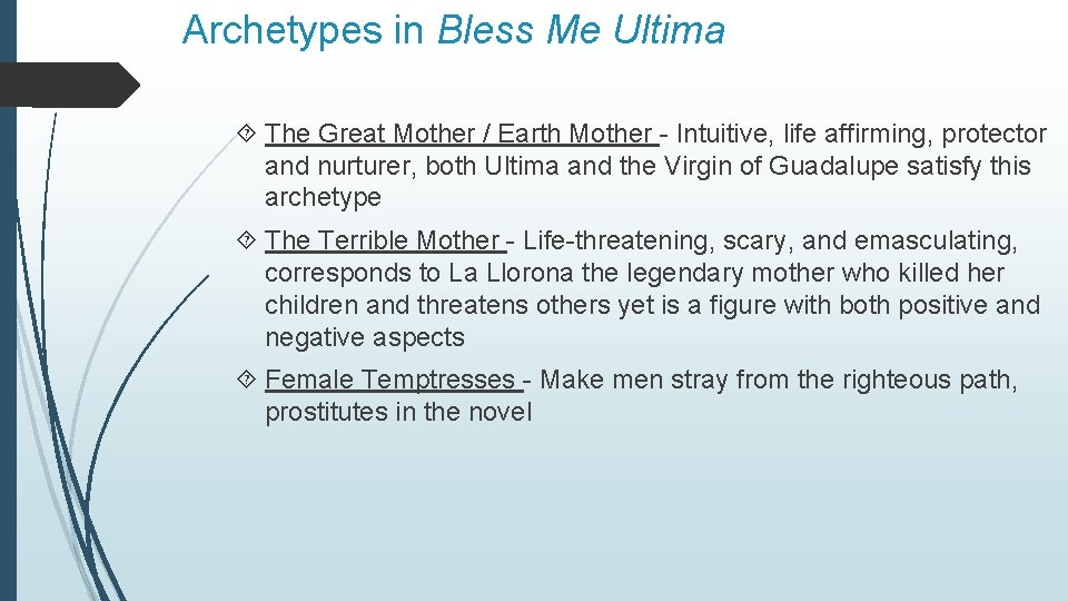 Archetypes in Bless Me Ultima The Great Mother / Earth Mother - Intuitive, life