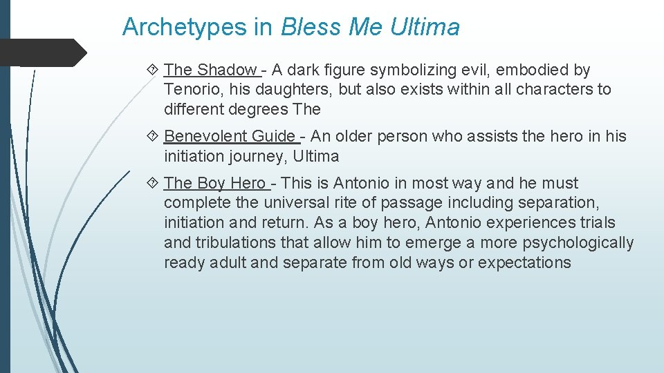 Archetypes in Bless Me Ultima The Shadow - A dark figure symbolizing evil, embodied