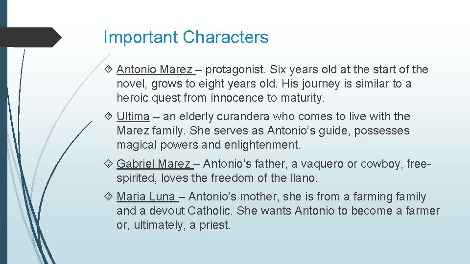 Important Characters Antonio Marez – protagonist. Six years old at the start of the