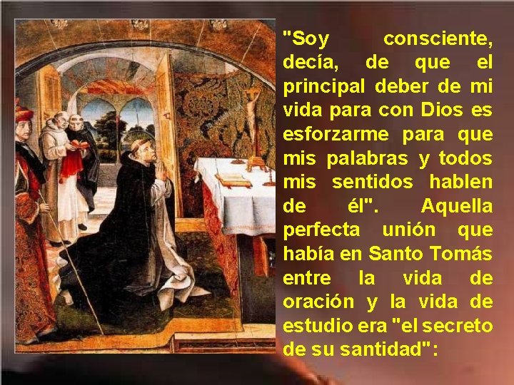 "Soy consciente, decía, de que el principal deber de mi vida para con Dios