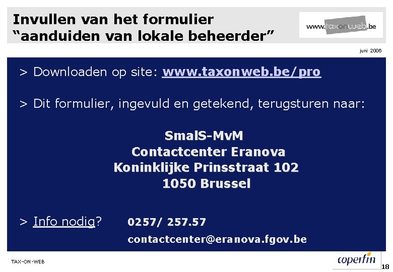 Invullen van het formulier “aanduiden van lokale beheerder” juni 2006 > Downloaden op site: