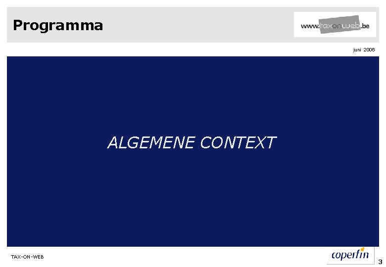 Programma juni 2006 ALGEMENE CONTEXT TAX-ON-WEB 3 