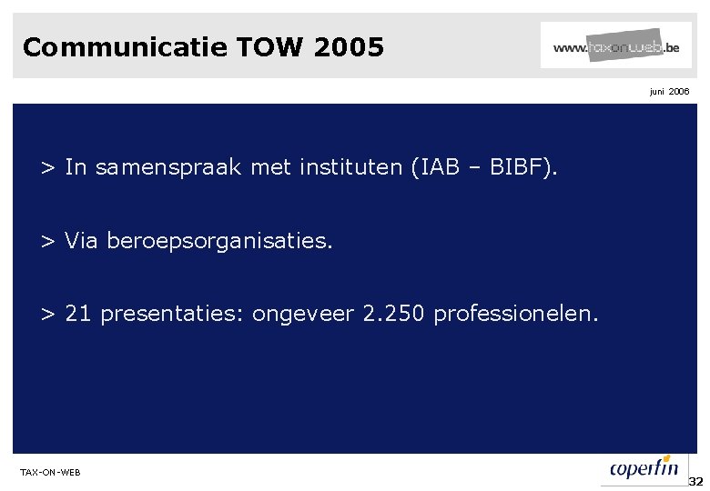 Communicatie TOW 2005 juni 2006 > In samenspraak met instituten (IAB – BIBF). >