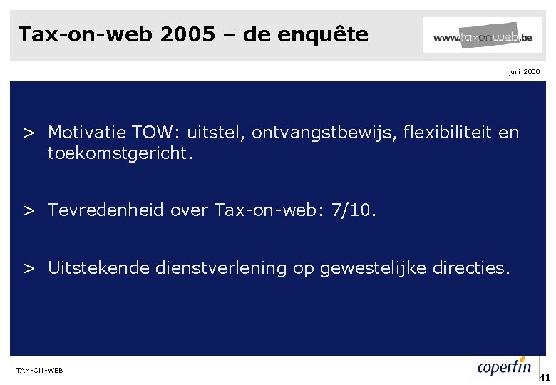 Tax-on-web 2005 – de enquête juni 2006 > Motivatie TOW: uitstel, ontvangstbewijs, flexibiliteit en