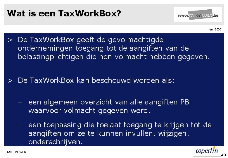 Wat is een Tax. Work. Box? juni 2006 > De Tax. Work. Box geeft