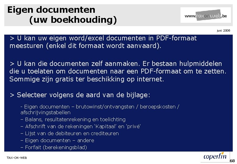 Eigen documenten (uw boekhouding) juni 2006 > U kan uw eigen word/excel documenten in