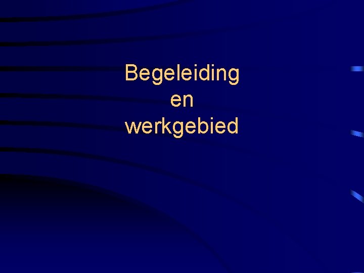 Begeleiding en werkgebied 