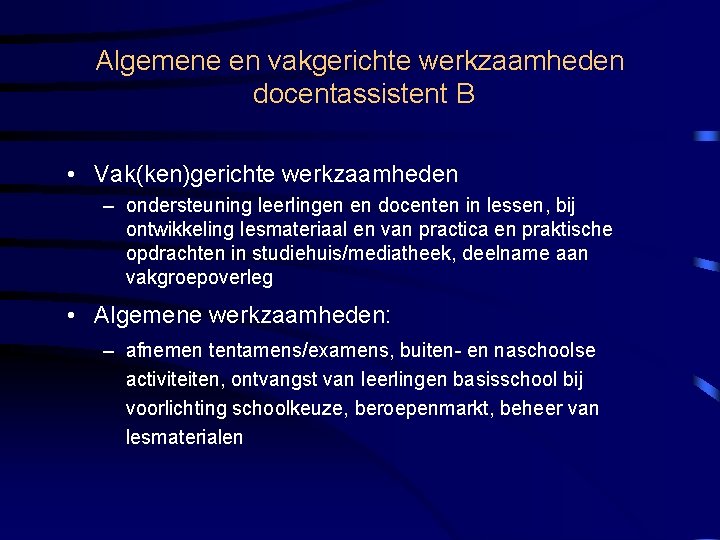 Algemene en vakgerichte werkzaamheden docentassistent B • Vak(ken)gerichte werkzaamheden – ondersteuning leerlingen en docenten