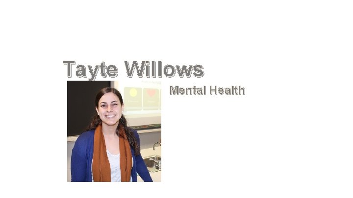 Tayte Willows Mental Health 