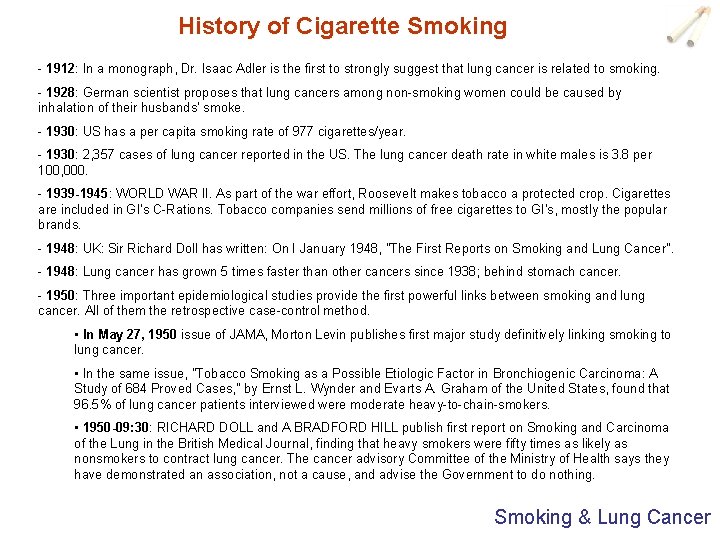 History of Cigarette Smoking - 1912: In a monograph, Dr. Isaac Adler is the