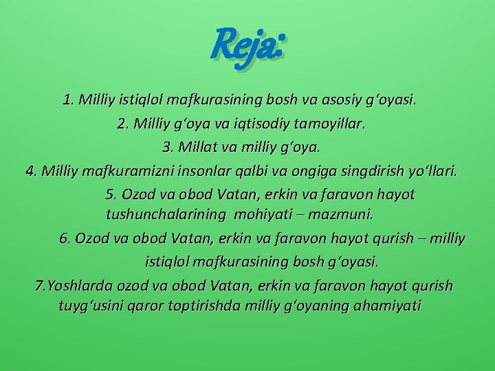 Reja: 1. Milliy istiqlol mafkurasining bosh va asosiy g‘oyasi. 2. Milliy g‘oya va iqtisodiy