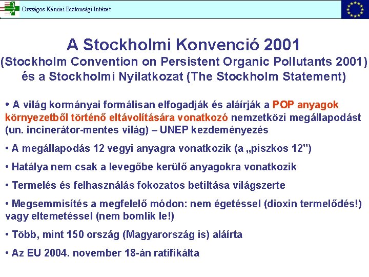 Országos Kémiai Biztonsági Intézet A Stockholmi Konvenció 2001 (Stockholm Convention on Persistent Organic Pollutants