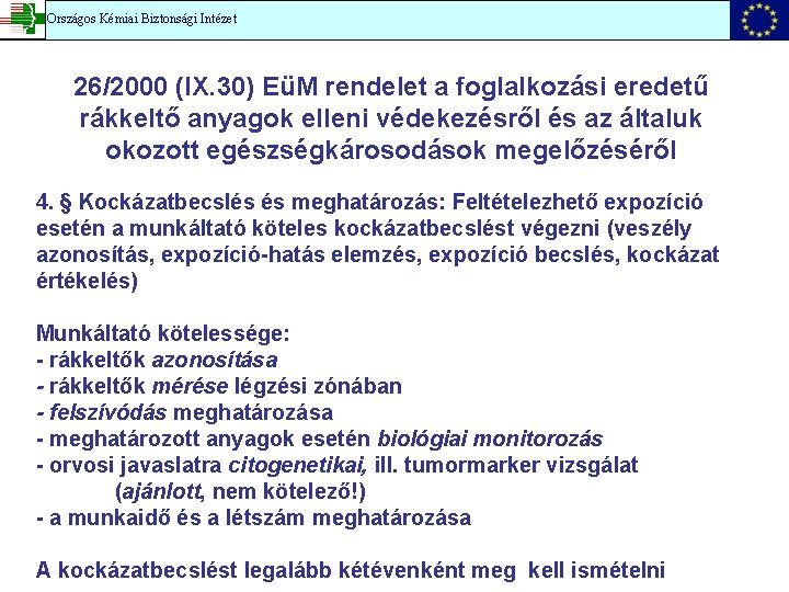 Országos Kémiai Biztonsági Intézet 26/2000 (IX. 30) EüM rendelet a foglalkozási eredetű rákkeltő anyagok