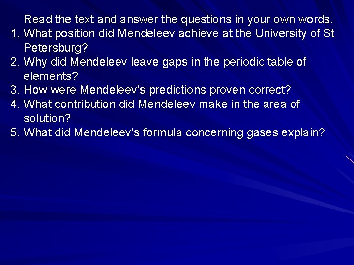 Read the text and answer the questions in your own words. 1. What position