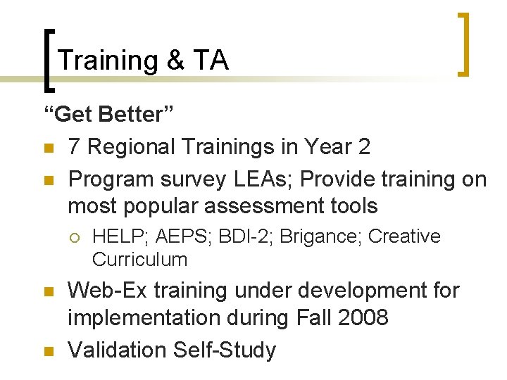 Training & TA “Get Better” n 7 Regional Trainings in Year 2 n Program