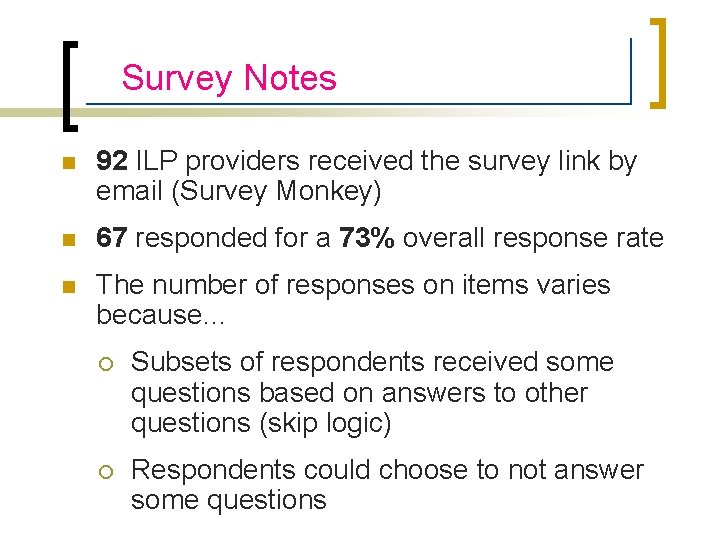 Survey Notes n 92 ILP providers received the survey link by email (Survey Monkey)