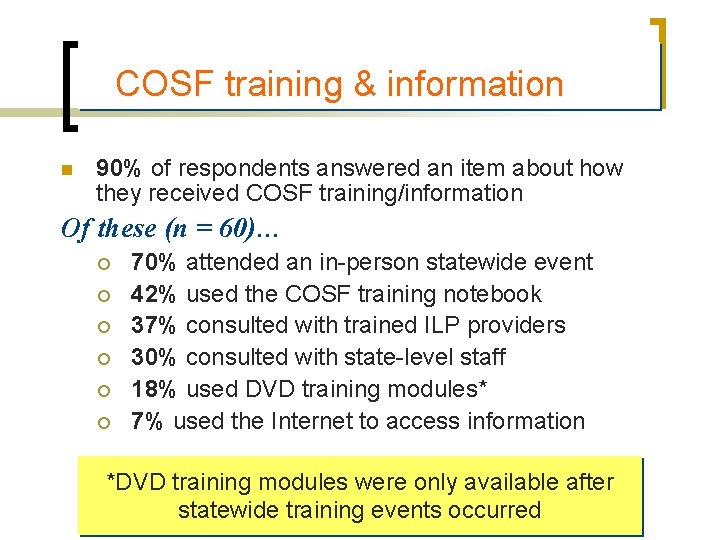 COSF training & information n 90% of respondents answered an item about how they
