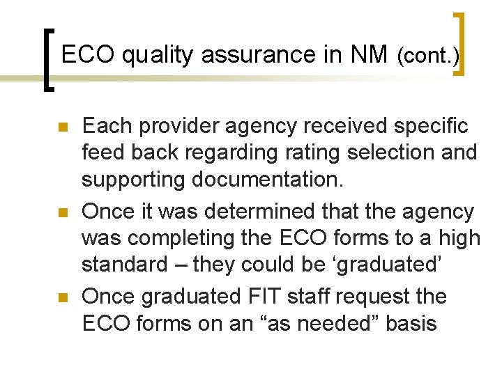 ECO quality assurance in NM (cont. ) n n n Each provider agency received